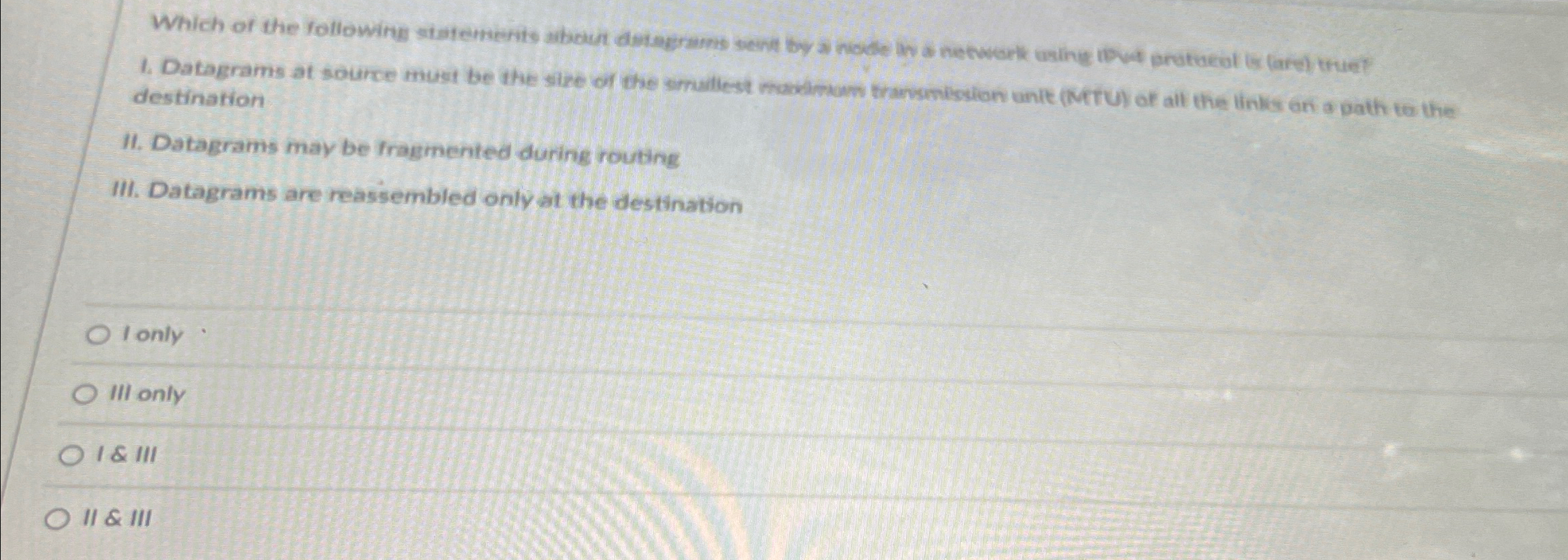 destination II . Datagrams may be fragmented