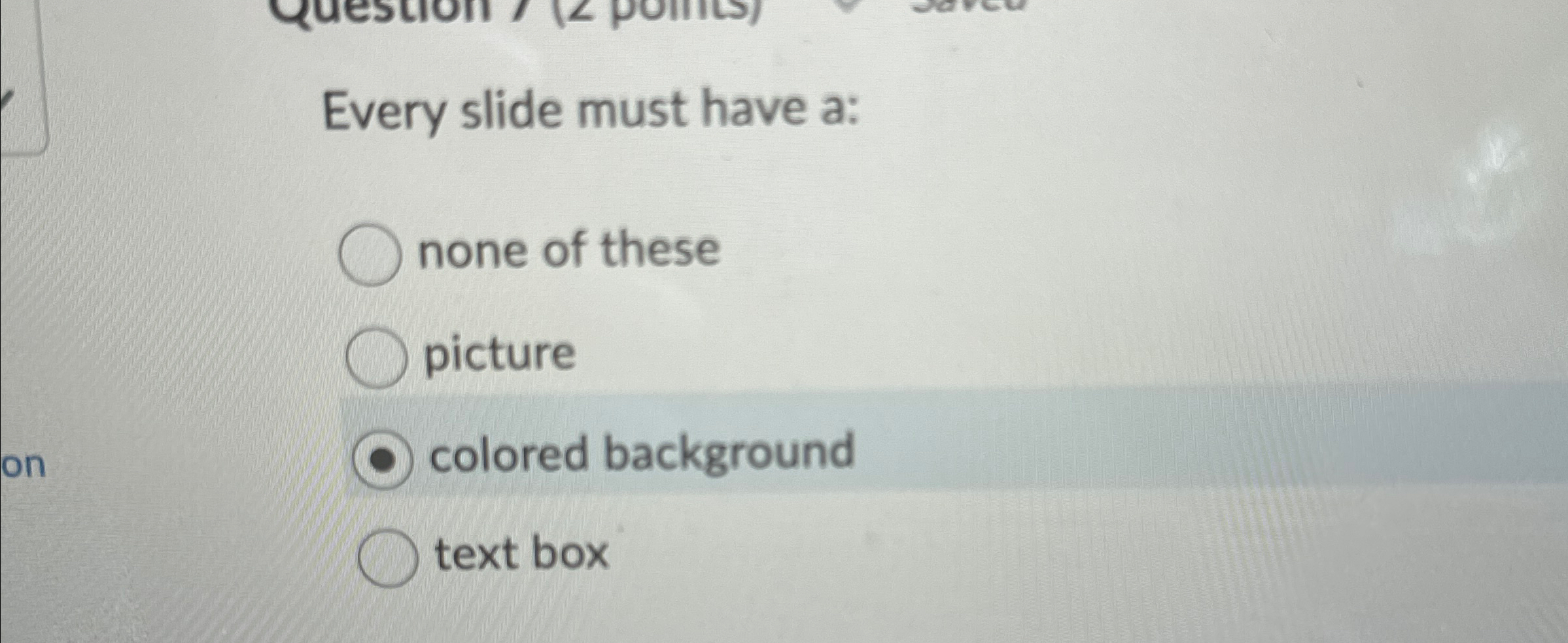 Every slide must have a: none of these picture
