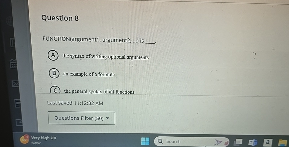 Question 8 FUNCTION ( argument 1 , argument 2 ,
