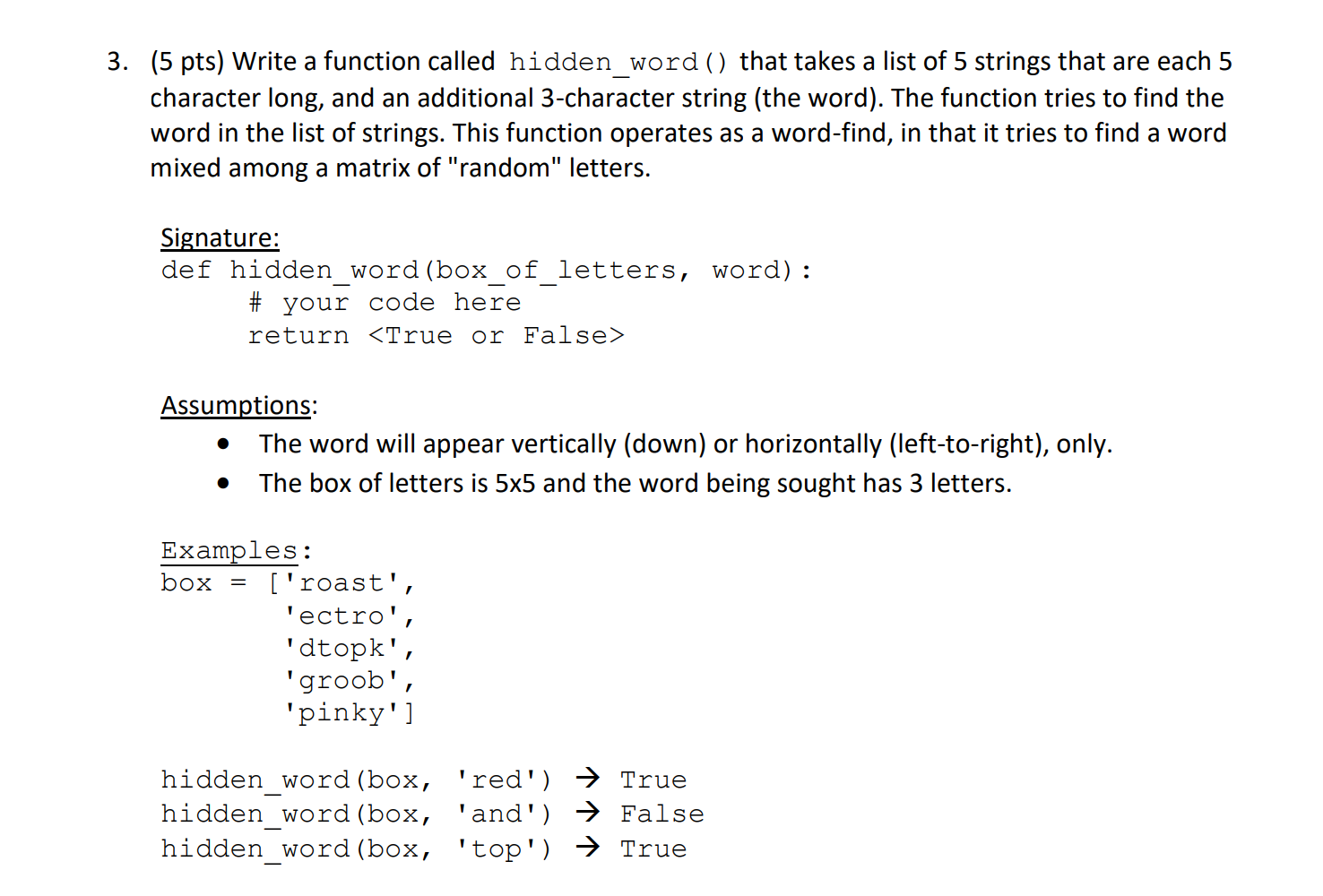( 5 pts ) Write a function called hidden _ word (
