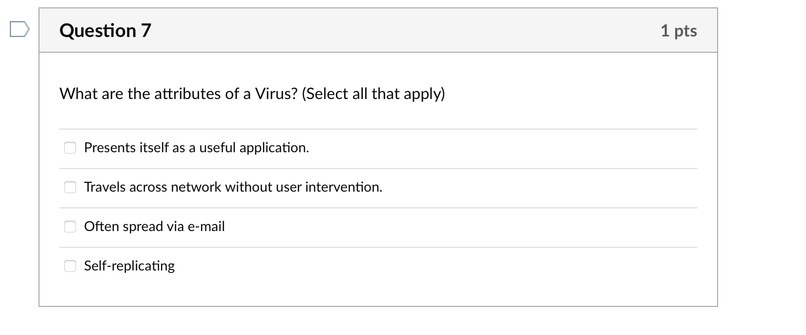 Question 7 What are the attributes of a Virus? (