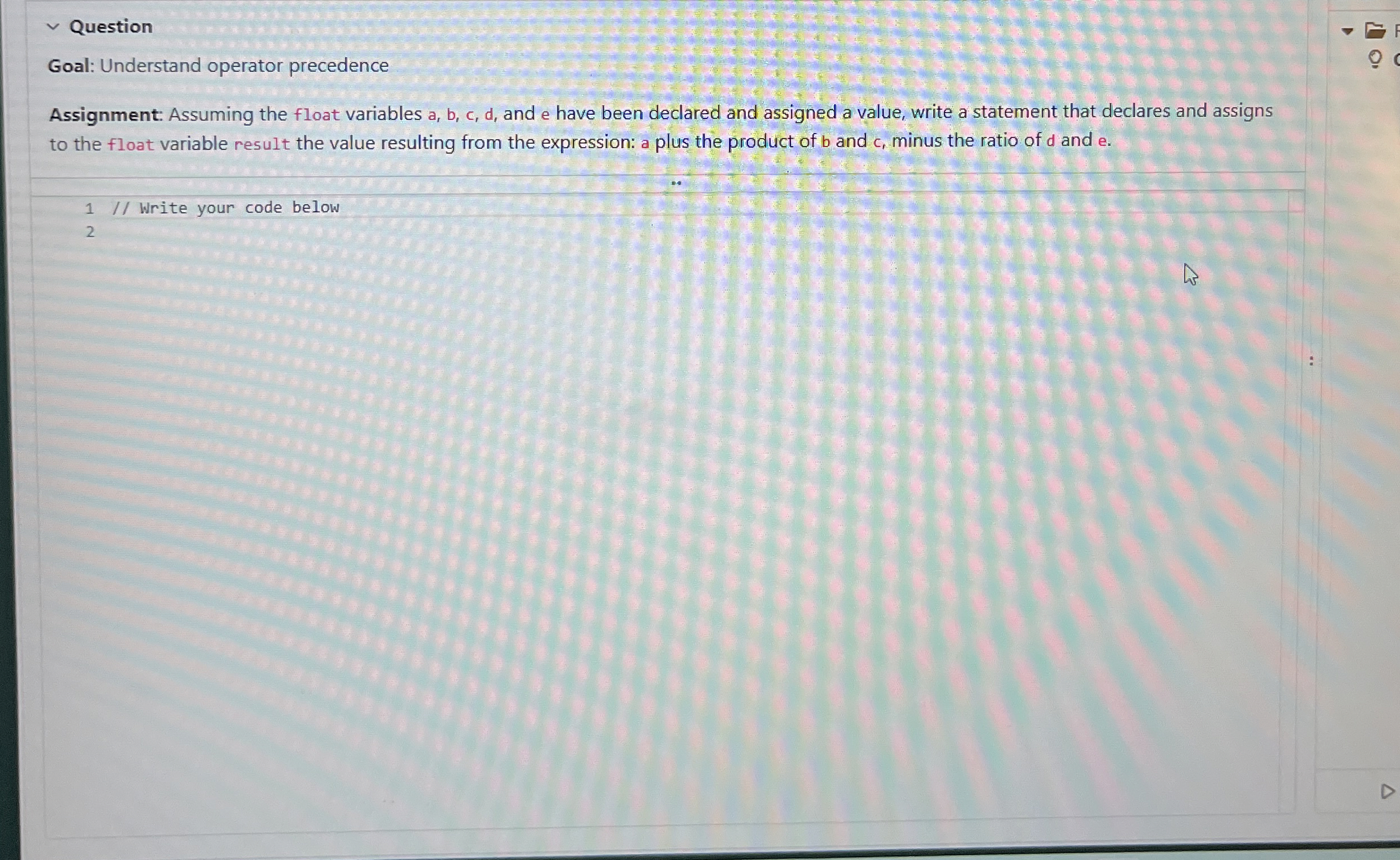 Question Goal: Understand operator precedence