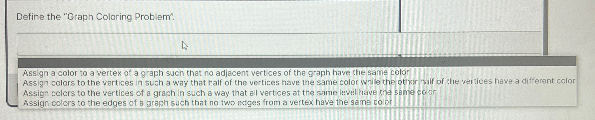 Define the "Graph Coloring Problem". Assign a