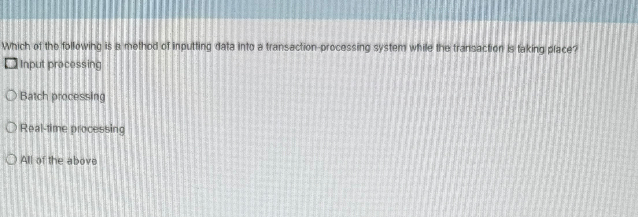 Which of the following is a method of inputting