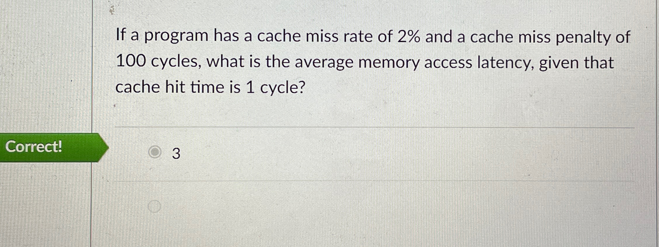 If a program has a cache miss rate of 2 % and a