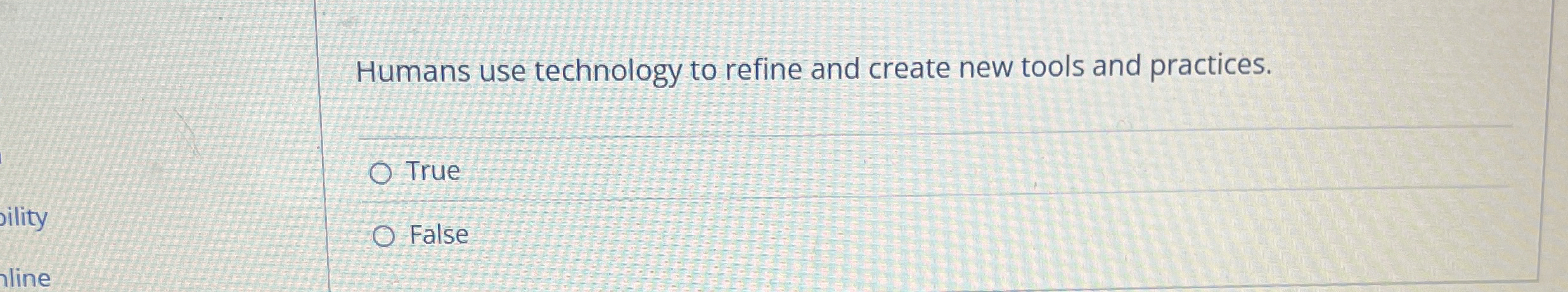 Humans use technology to refine and create new