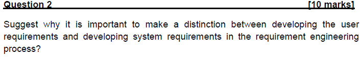 Question 2 [ 1 0 marks ] Suggest why it is