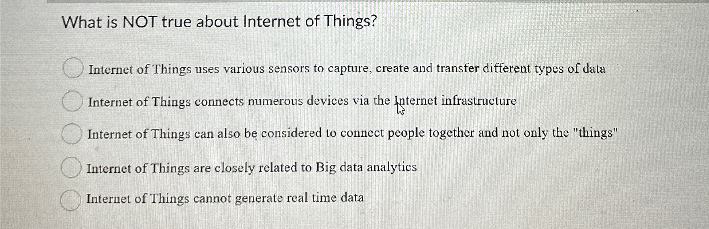 What is NOT true about Internet of Things?