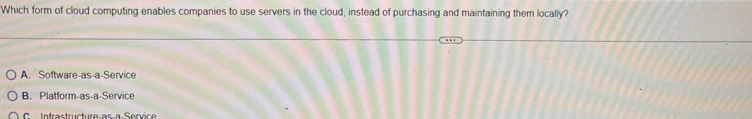 Which form of cloud computing enables companies