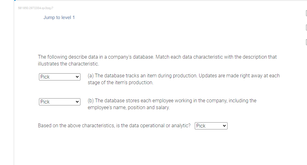 Jump to level 1 The following describe data in a
