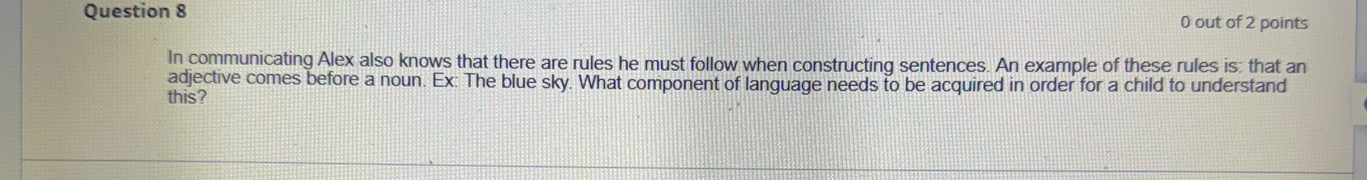 Question 8 0 out of 2 points In communicating