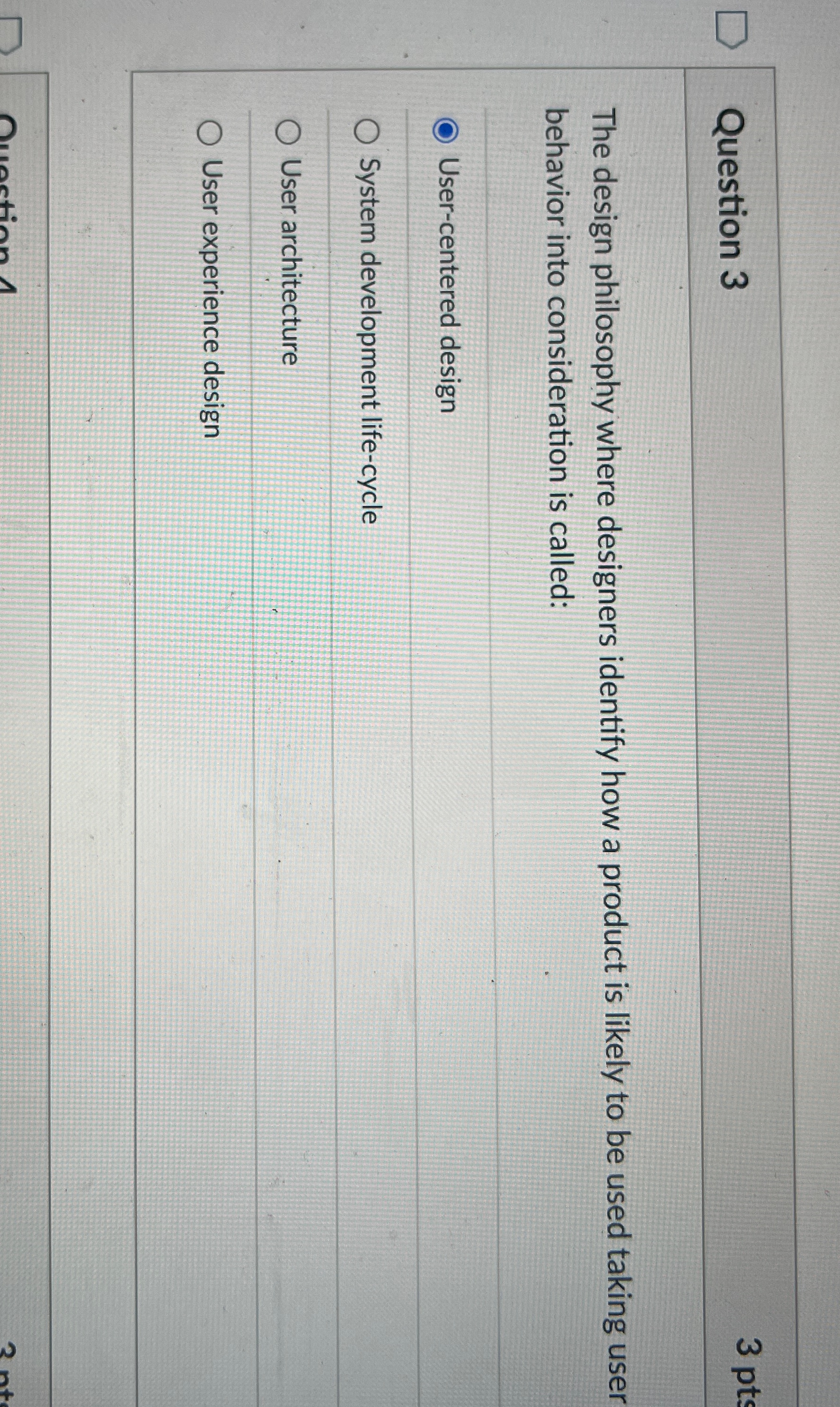 Question 3 The design philosophy where designers