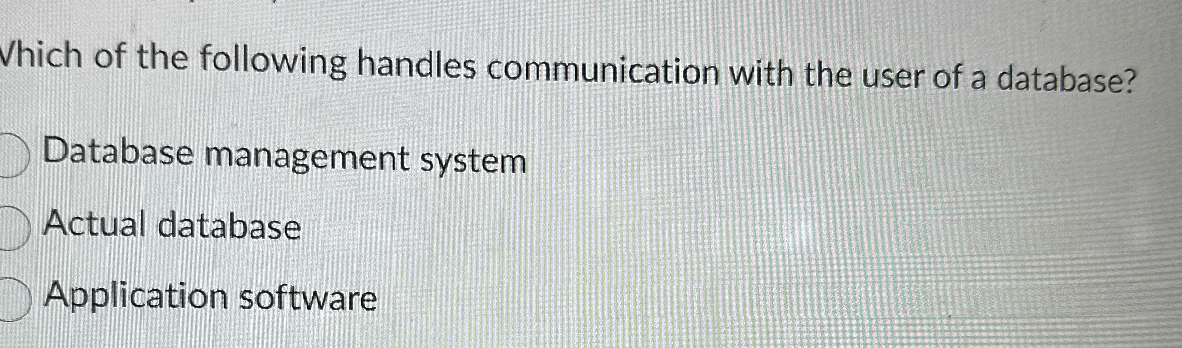 Vhich of the following handles communication with