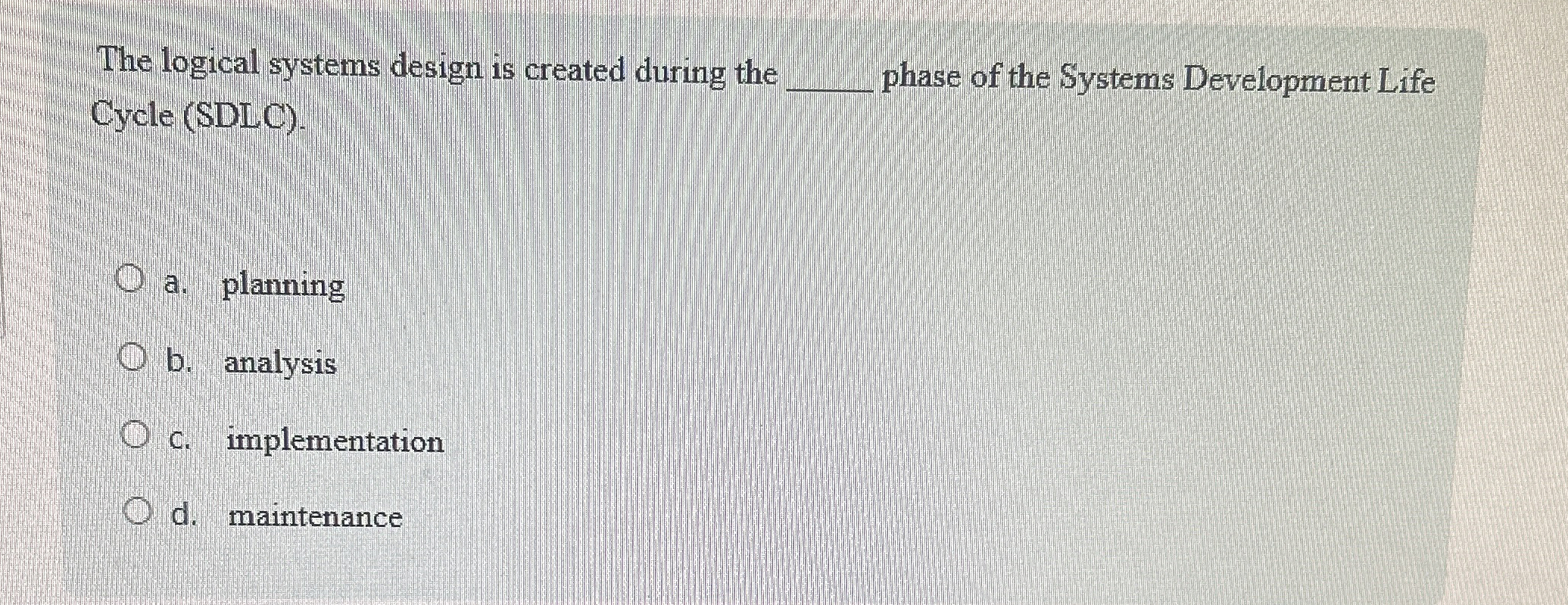 The logical systems design is created during the