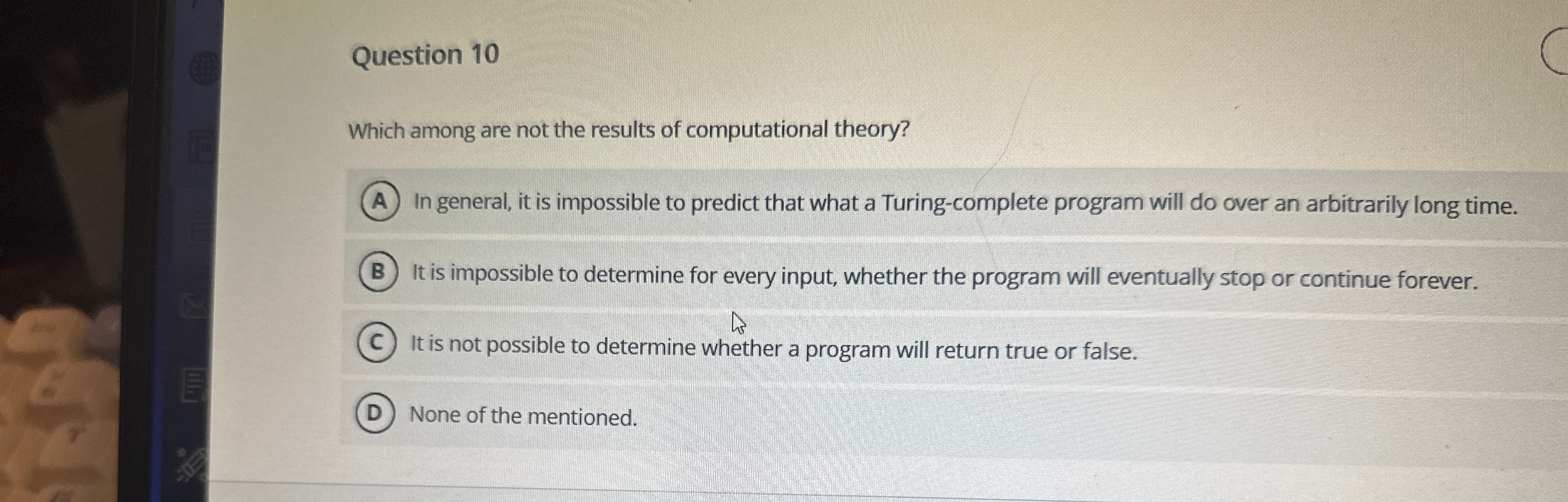 Question 1 0 Which among are not the results of