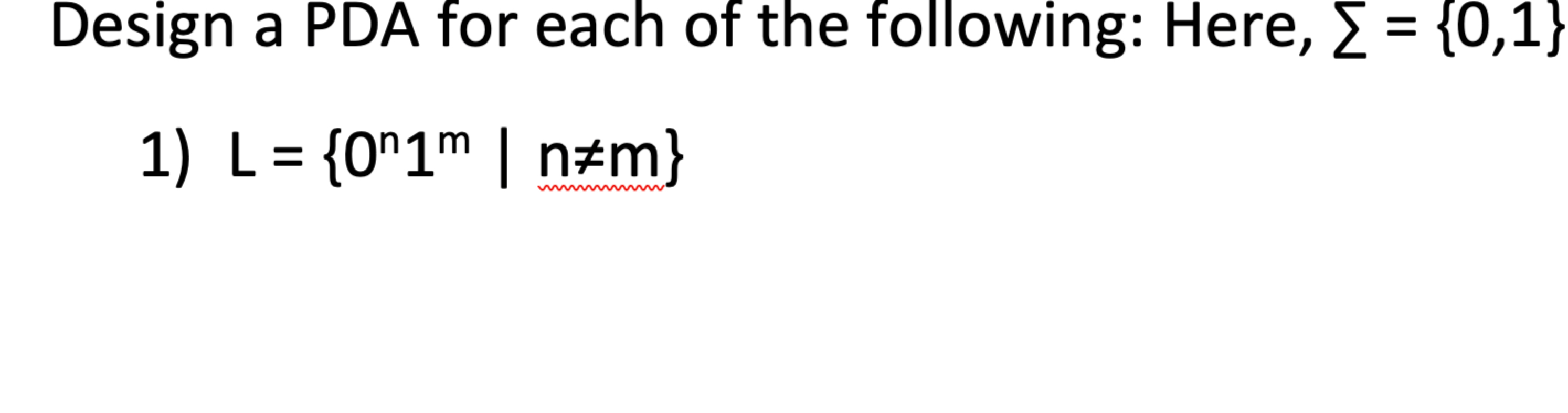 Design a PDA for each of the following: Here, = {