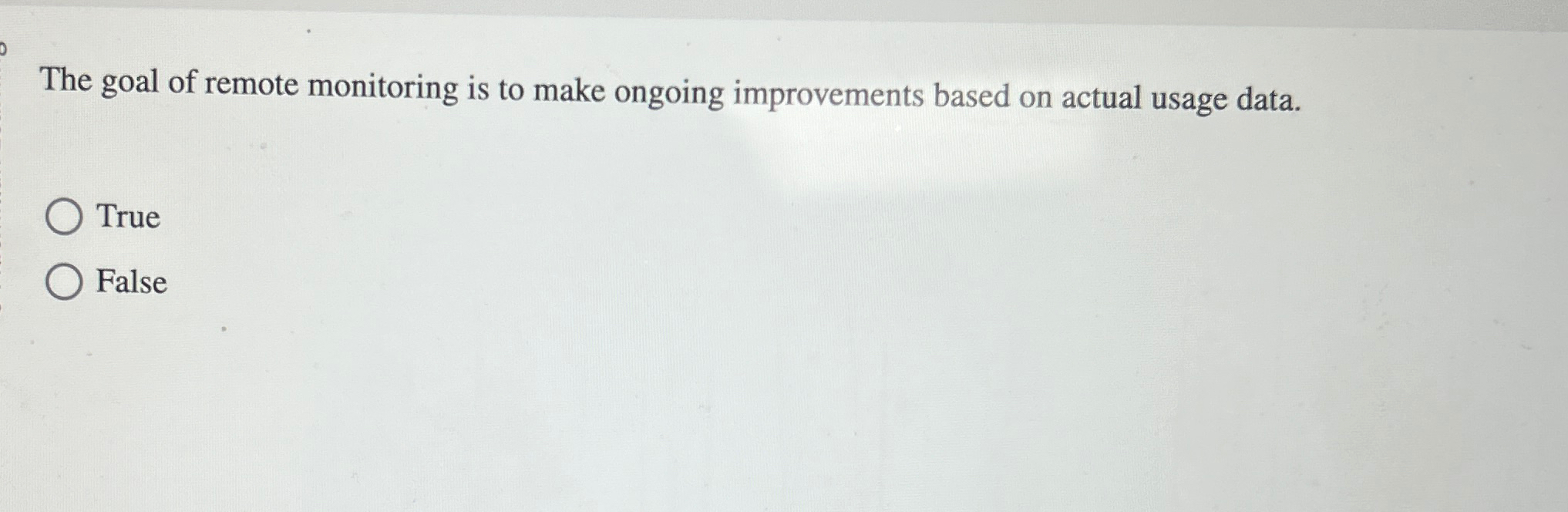 The goal of remote monitoring is to make ongoing