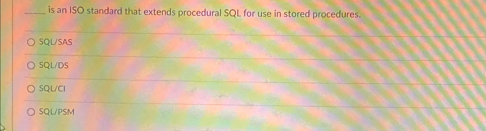 q , is an ISO standard that extends procedural