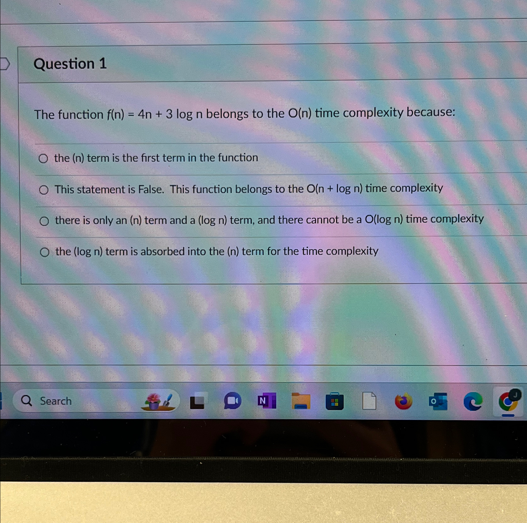 Question 1 The function f ( n ) = 4 n + 3 l o g n