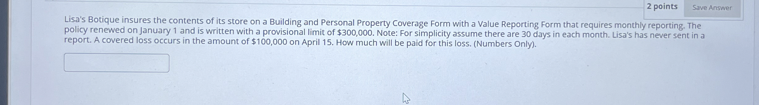 2 points Lisa's Botique insures the contents of