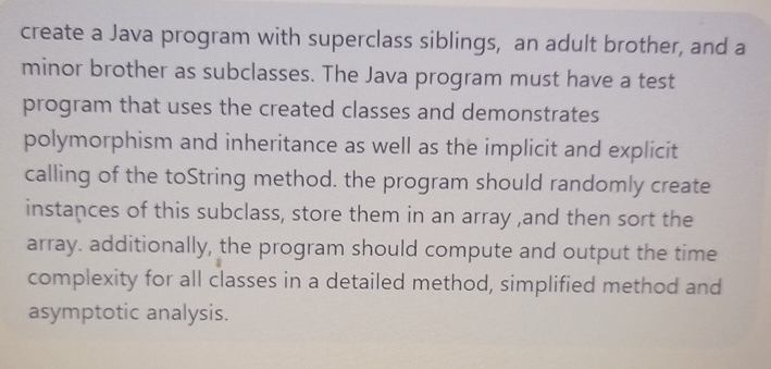 create a Java program with superclass siblings,