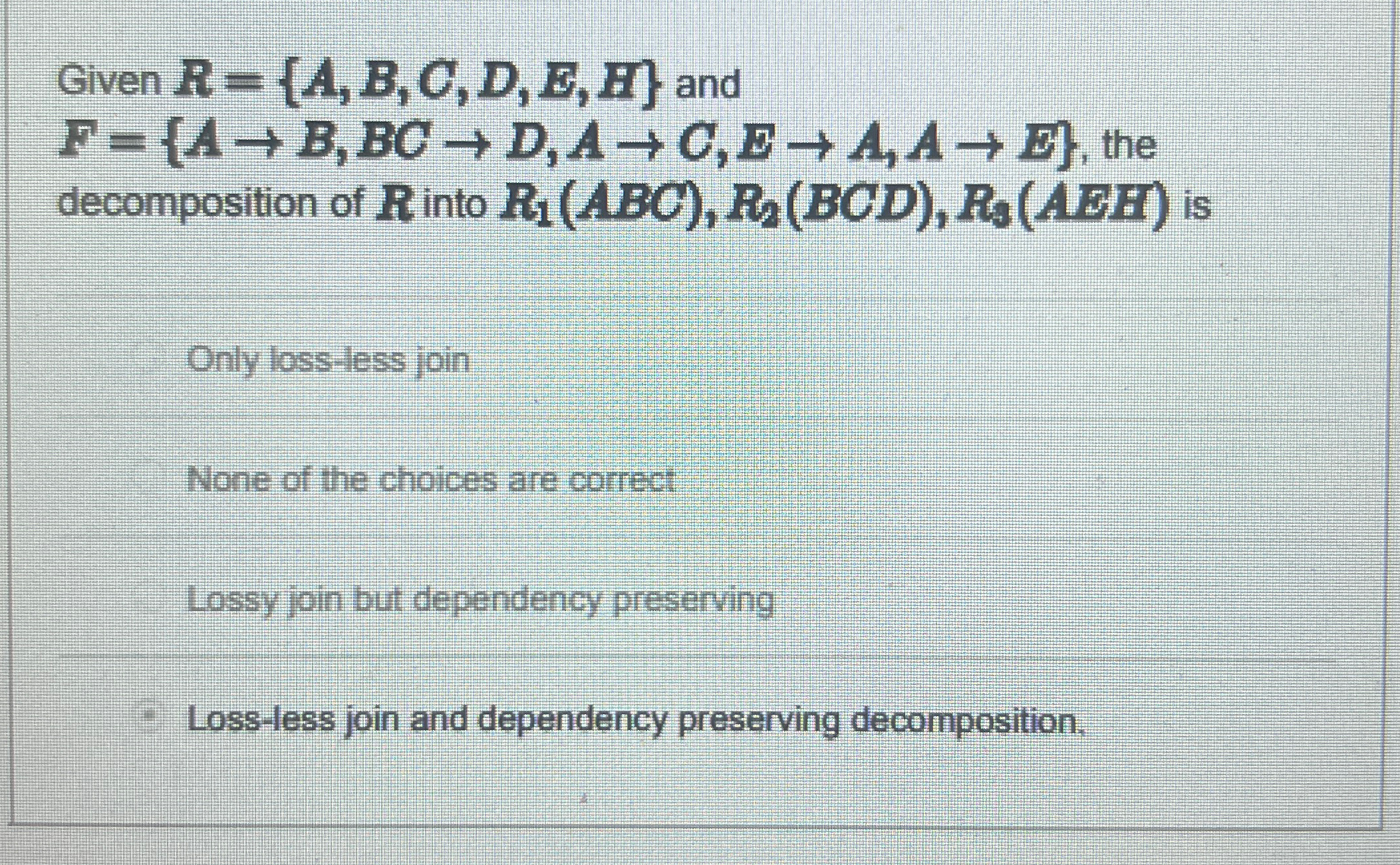 Given R = { A , B , C , D , E , H } and F = { A B