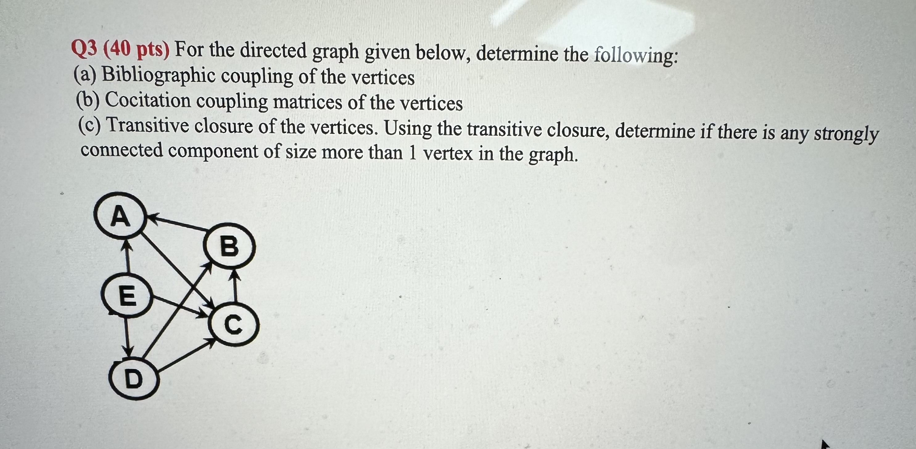 Q 3 ( 4 0 pts ) For the directed graph given