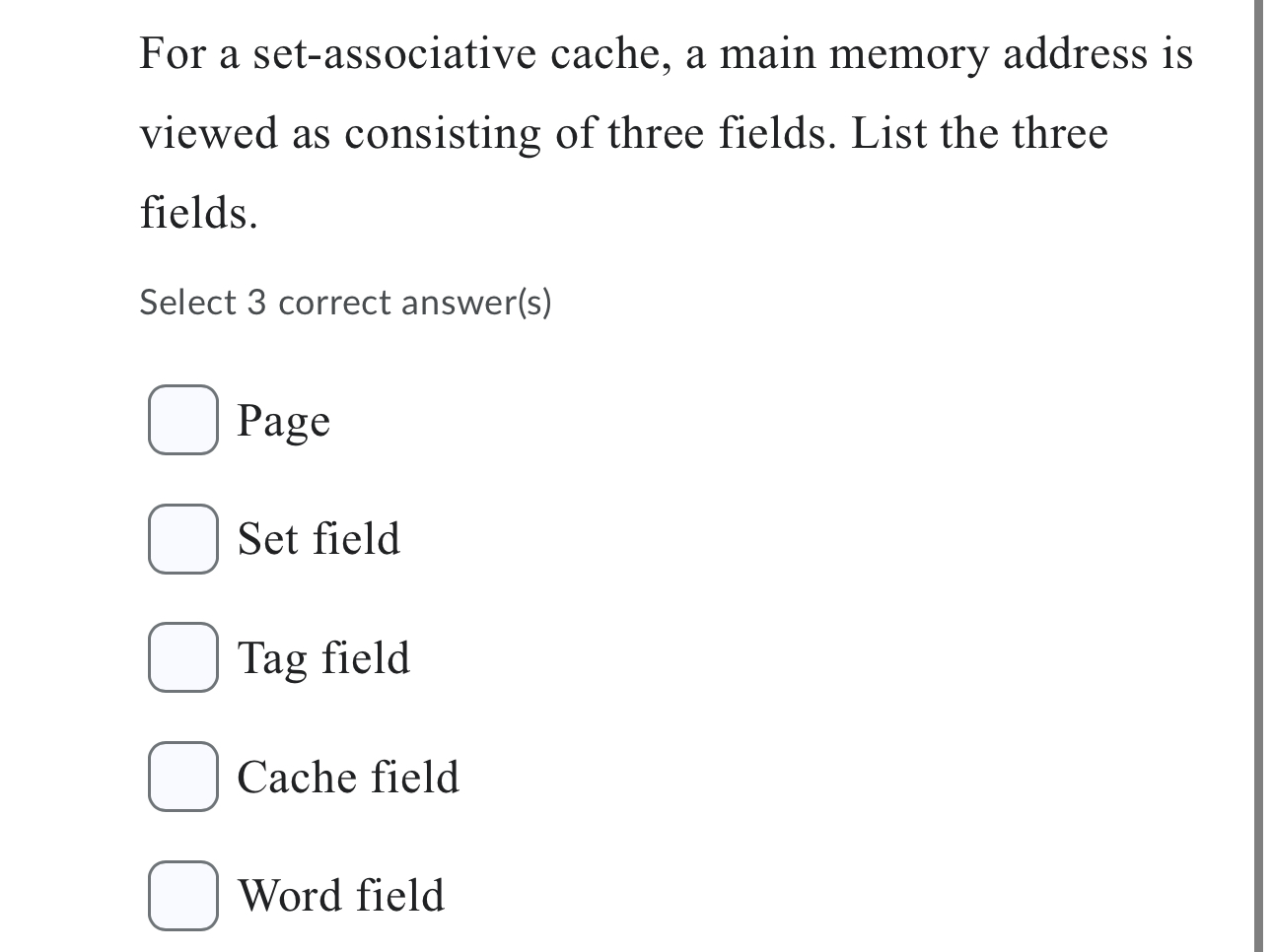 For a set - associative cache, a main memory