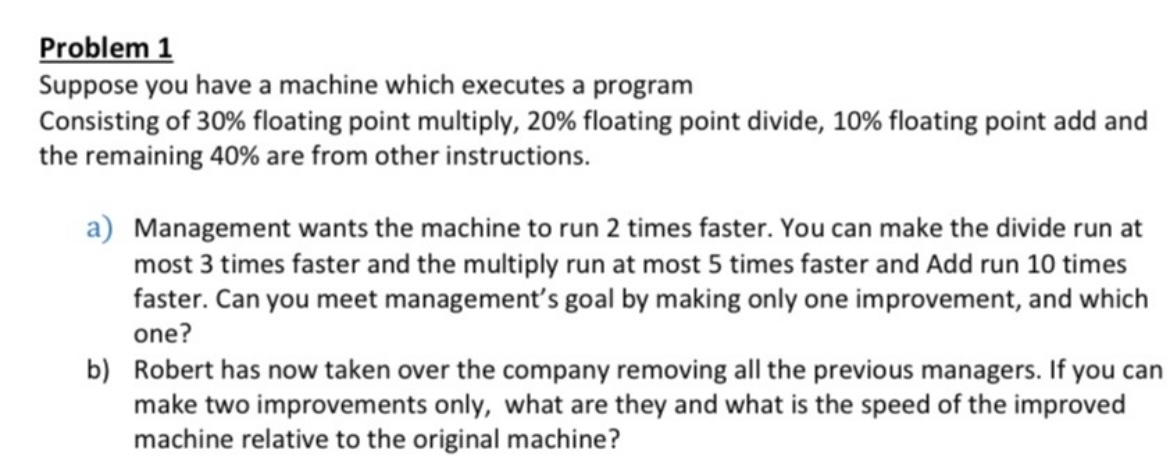 Problem 1 Suppose you have a machine which