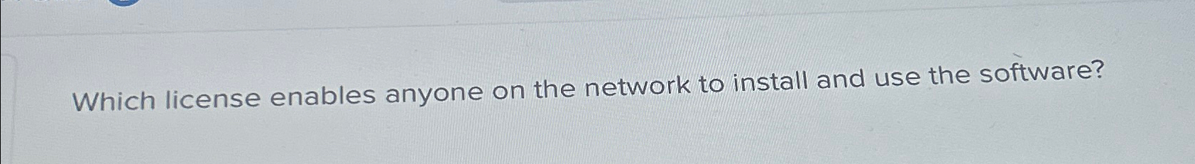 Which license enables anyone on the network to