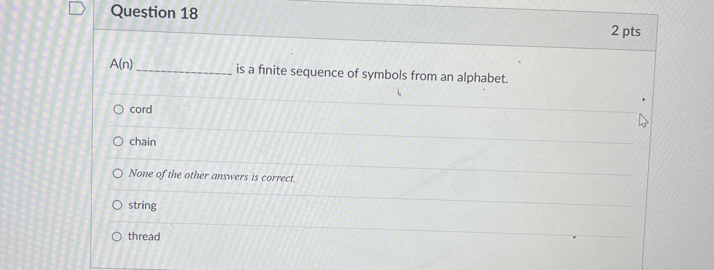 Question 1 8 2 pts A ( n ) is a finite sequence