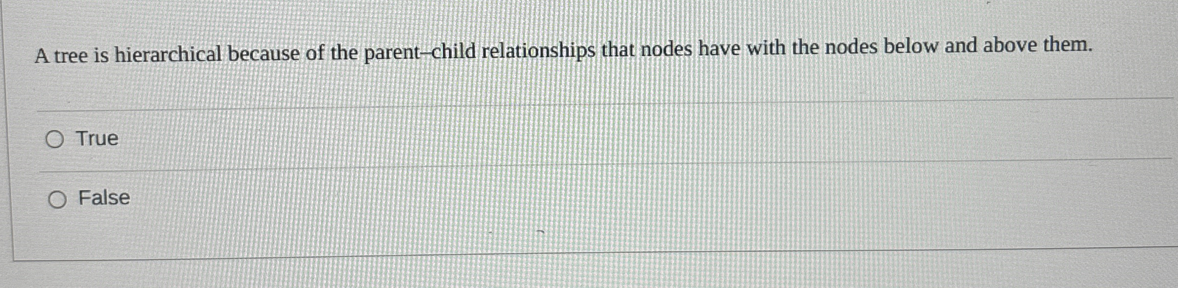 A tree is hierarchical because of the parent -