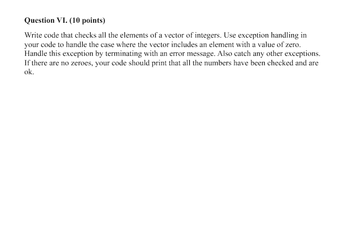 Question VI . ( 1 0 points ) Write code that