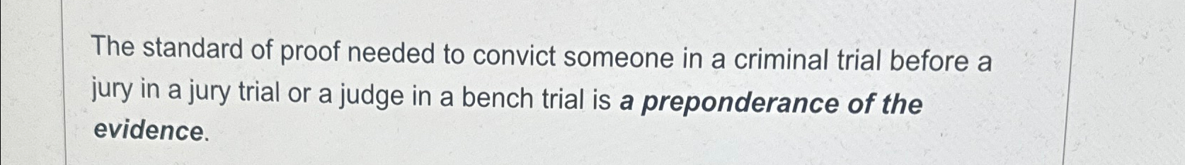 The standard of proof needed to convict someone