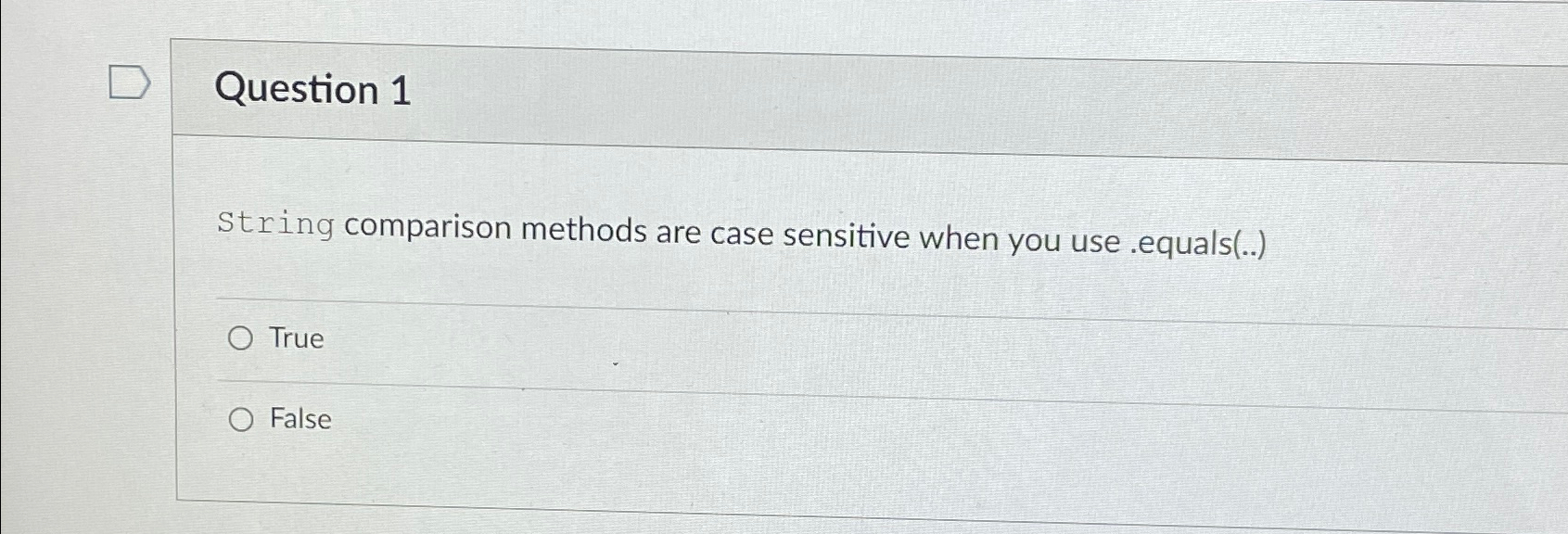 Question 1 String comparison methods are case