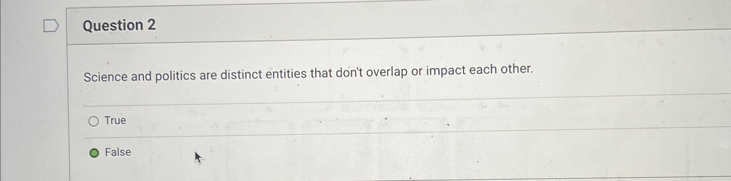 Question 2 Science and politics are distinct