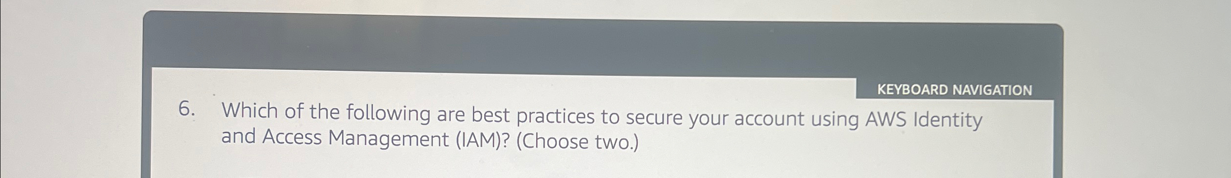KEYBOARD NAVIGATION 6 . Which of the following