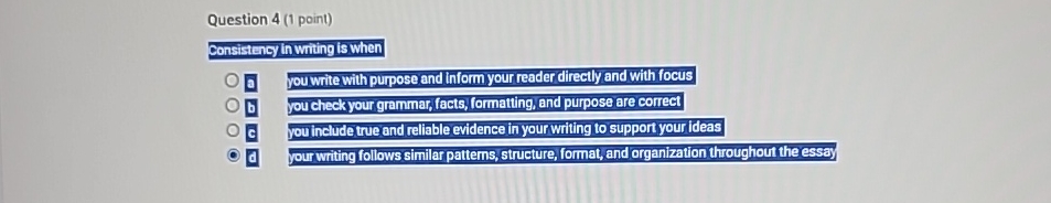 Question 4 ( 1 point ) Sonsistency in witing is