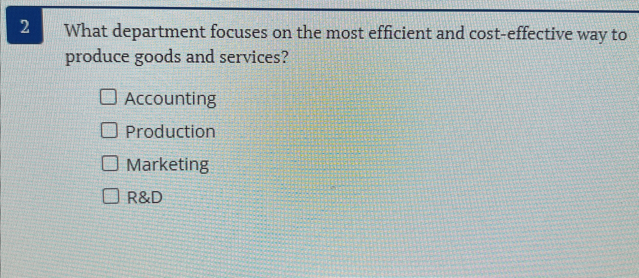 2 What department focuses on the most efficient