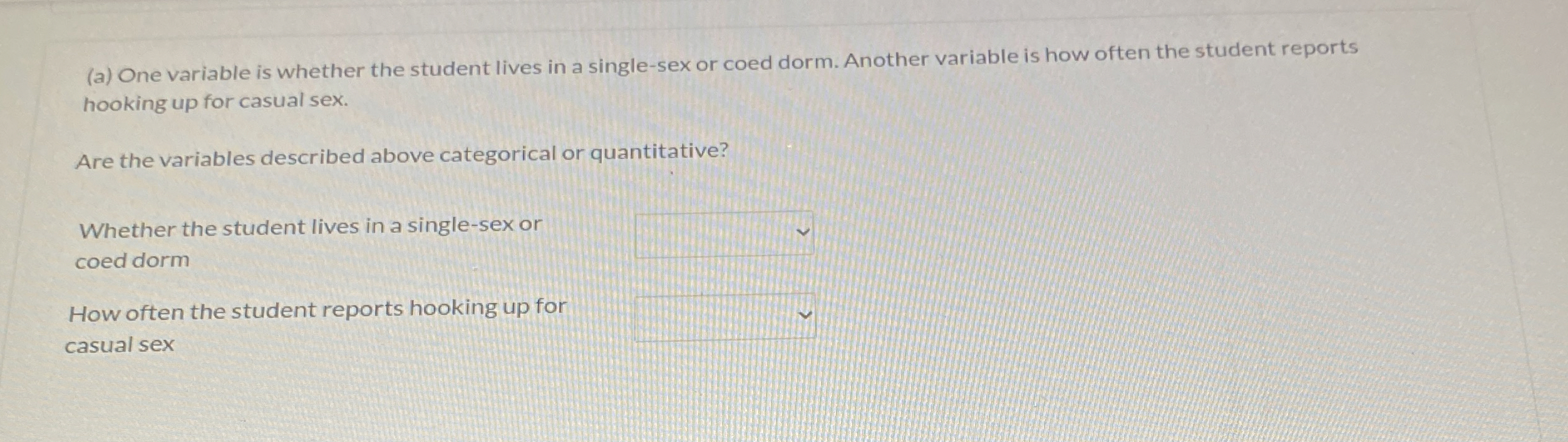 ( a ) One variable is whether the student lives
