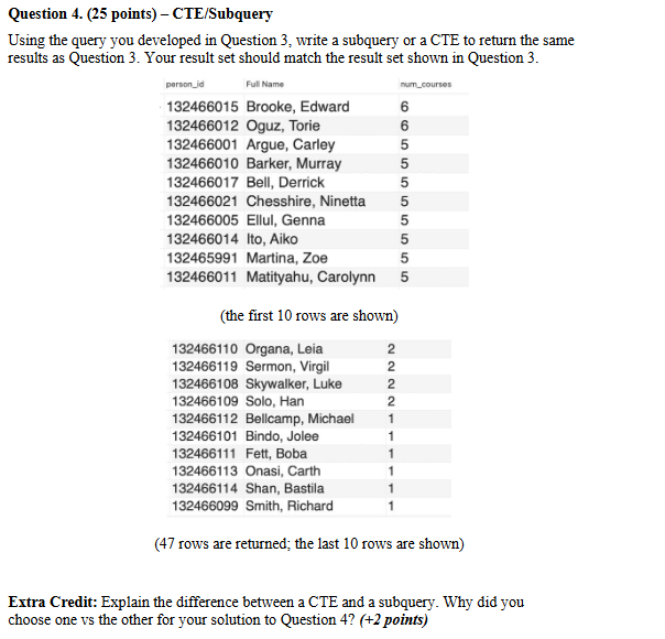 Question 4 . ( 2 5 points ) - CTE / Subquery