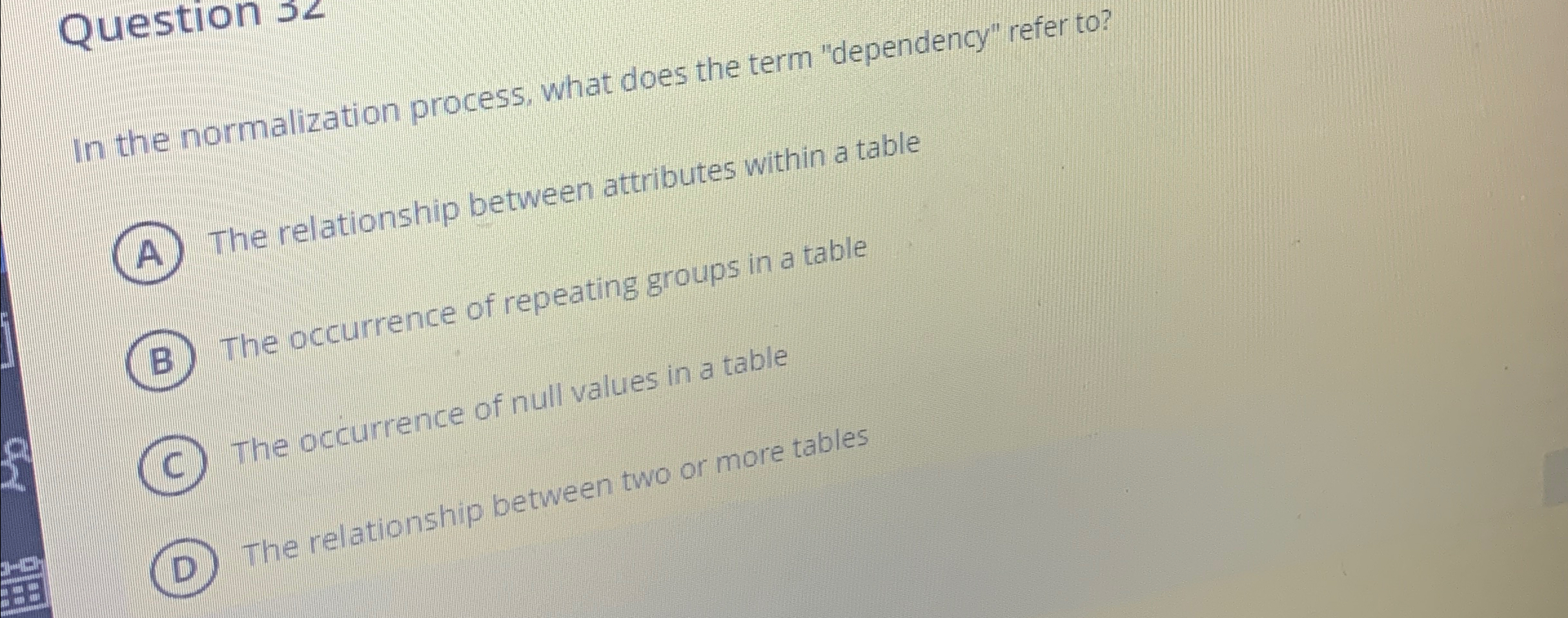 Question 3 2 In the normalization process, what
