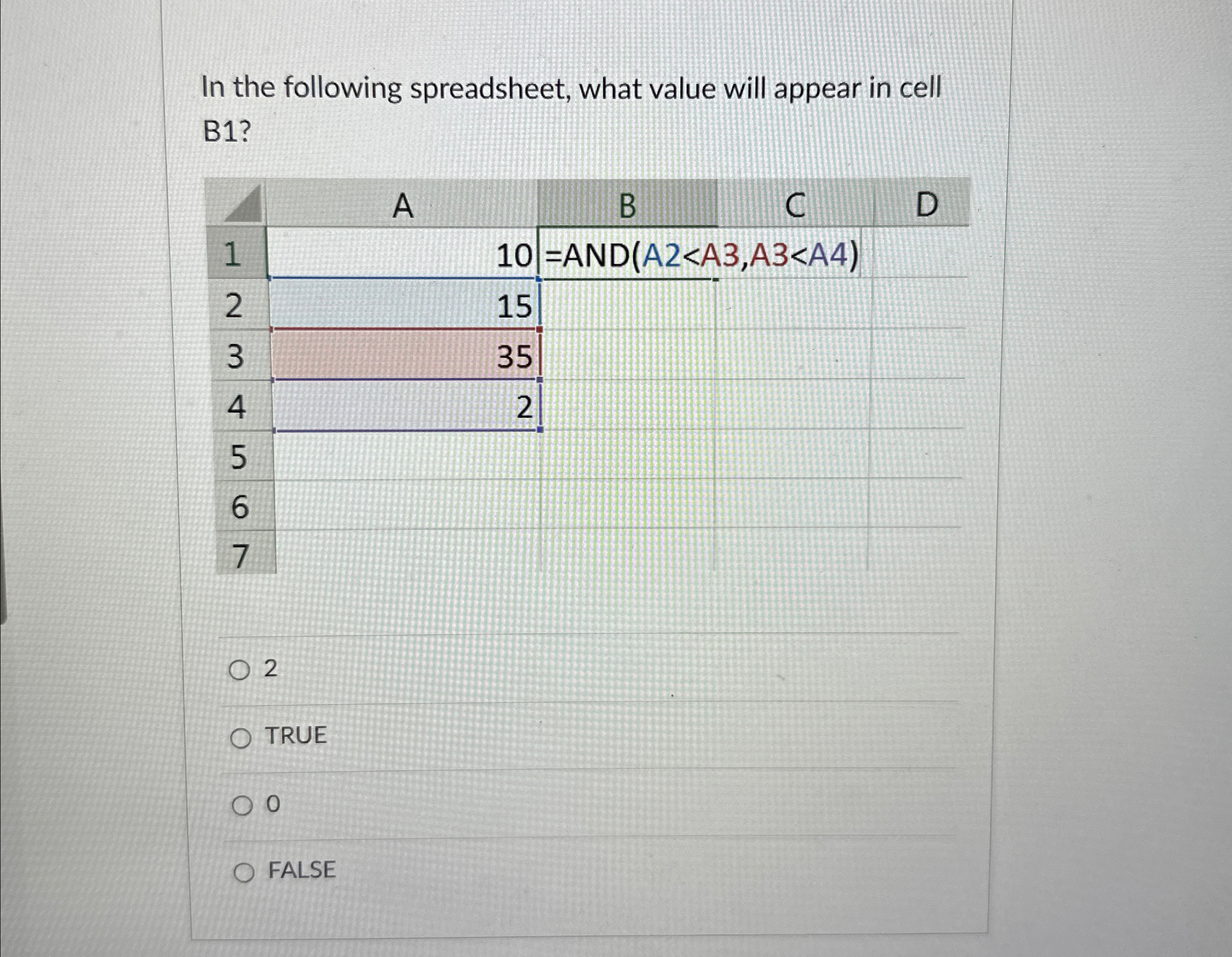 In the following spreadsheet, what value will