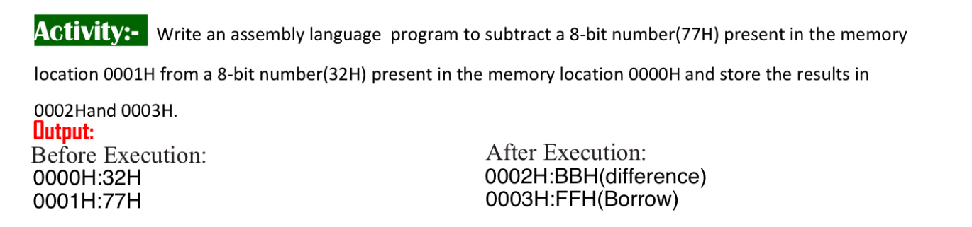 Activity: - Write an assembly language program to