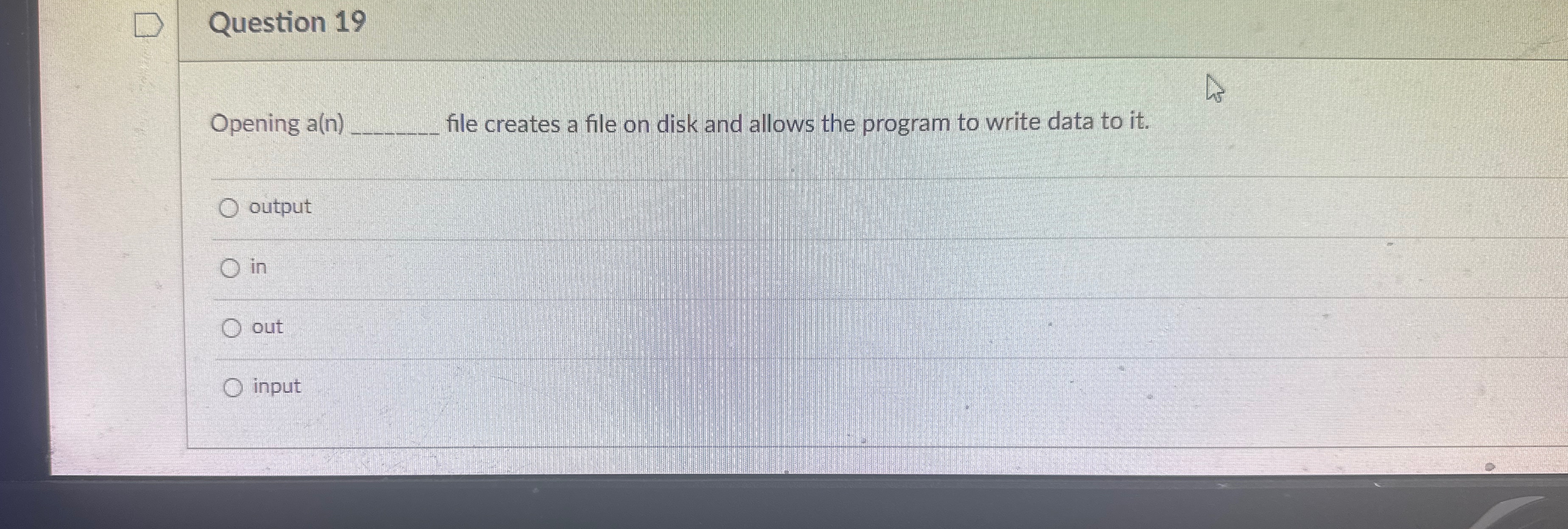 Question 1 9 Opening a ( n ) q , file creates a