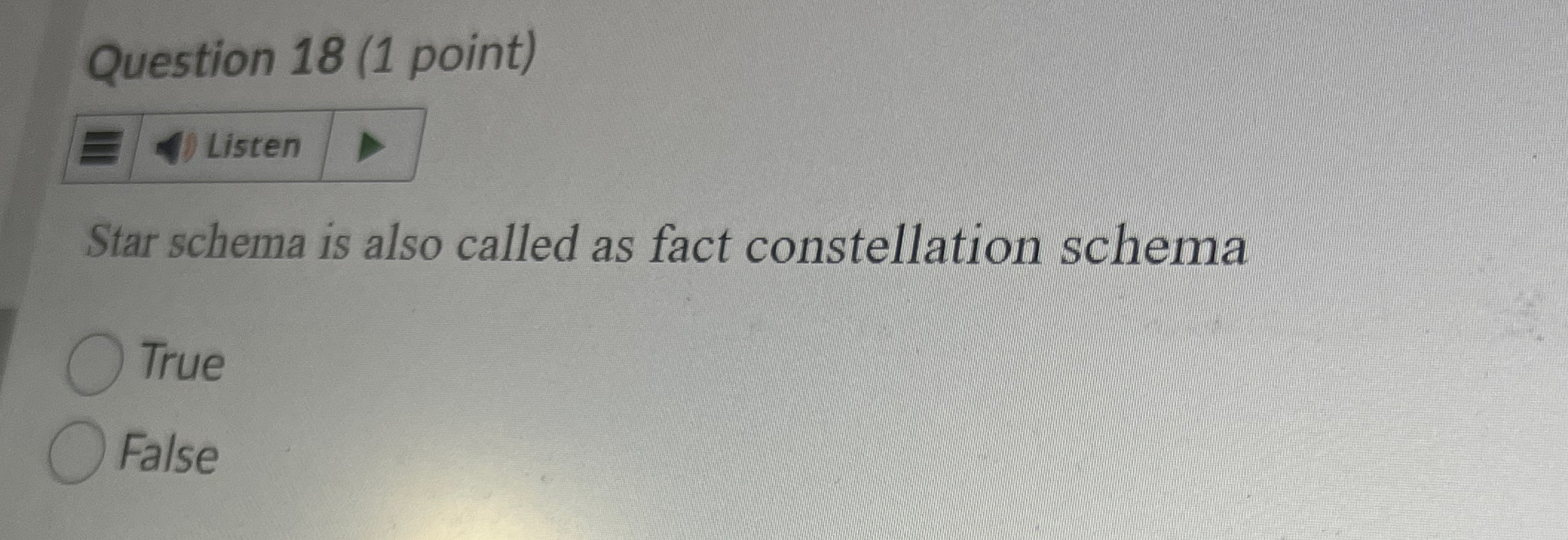 Question 1 8 ( 1 point ) Star schema is also