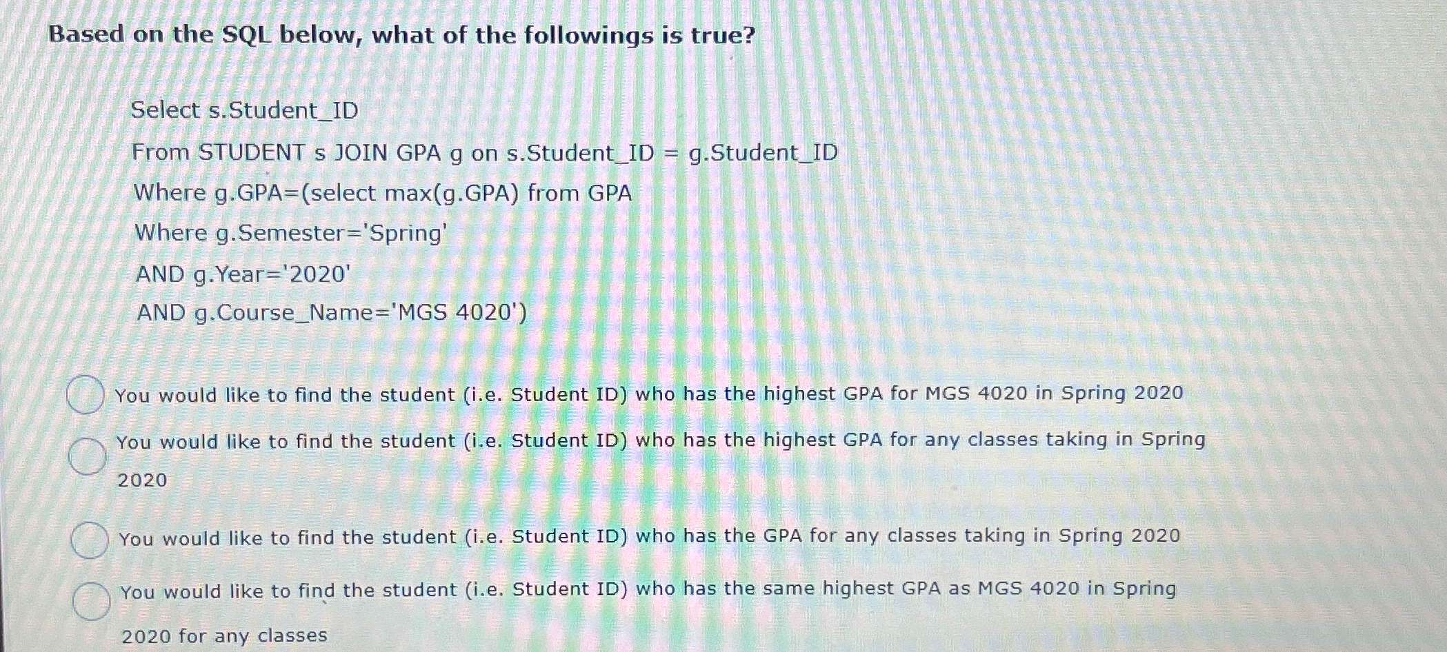 Based on the SQL below, what of the followings is