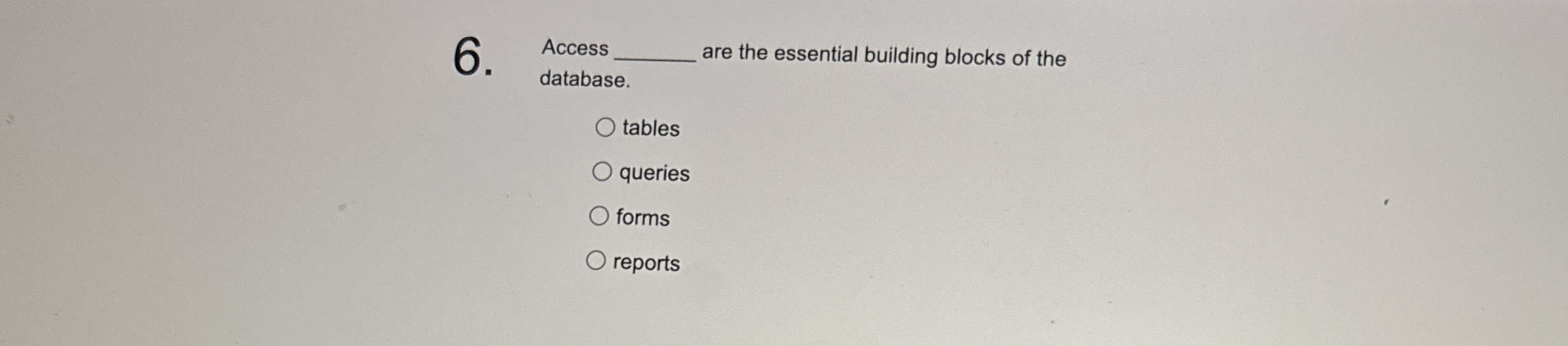 Access are the essential building blocks of the