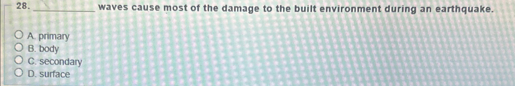 waves cause most of the damage to the built
