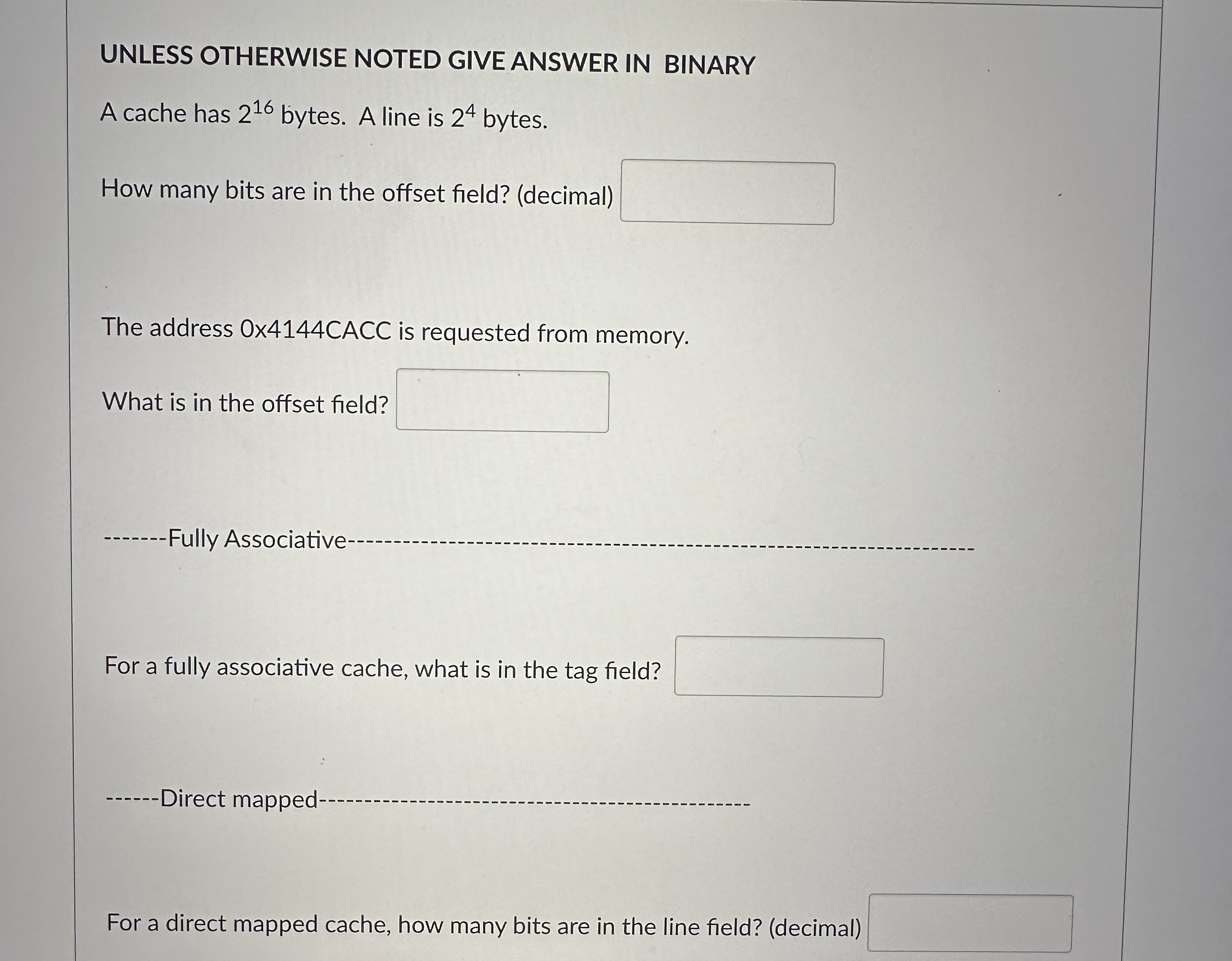 UNLESS OTHERWISE NOTED GIVE ANSWER IN BINARY A